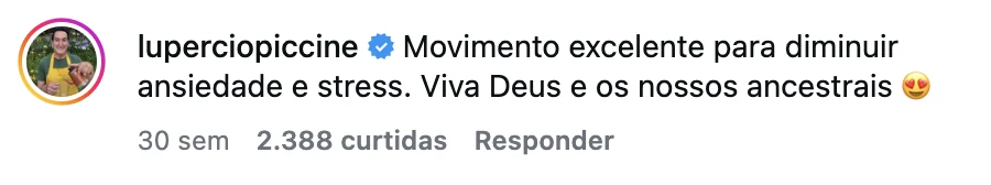 Comentário no Instagram de luperciopiccine: movimento excelente para diminuir ansiedade e stress (2.388 curtidas)