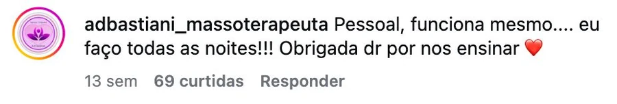 Comentário no Instagram: pessoal, funciona mesmo, eu faço todas as noites