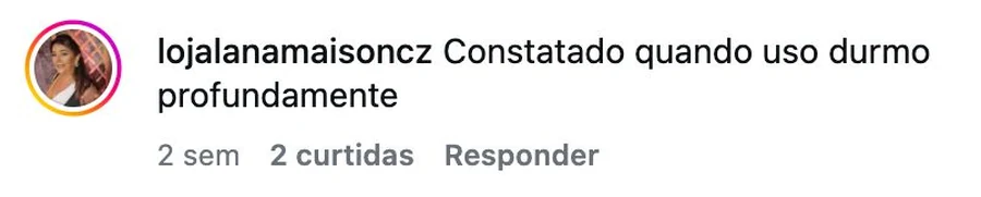 Comentário no Instagram: constatado, quando uso durmo profundamente